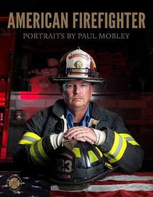 American Firefighter - Paul Mobley