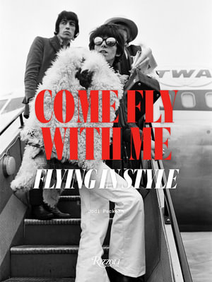 Come Fly with Me : Flying in Style - Jodi Peckman