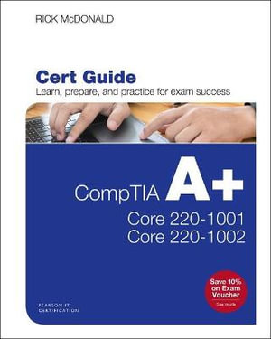 CompTIA A+ 220-1001 and 220-1002 Cert Guide, 5/e : 5th edition - Richard McDonald