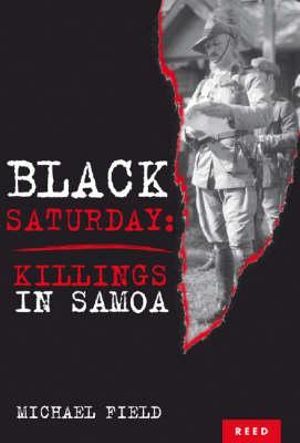 Black Saturday : Killings in Samoa - Michael Field