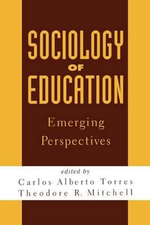 Sociology of Education : Emerging Perspectives - Carlos Alberto Torres