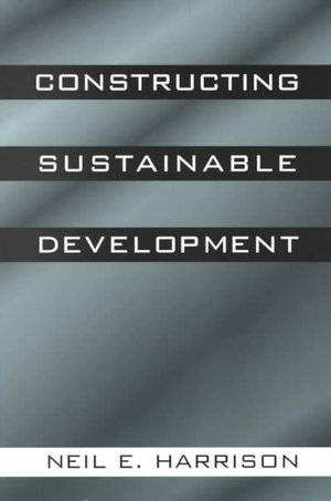 Constructing Sustainable Development - Neil E. Harrison