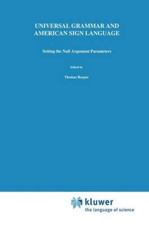 Universal Grammar and American Sign Language : Setting the Null Argument Parameters - D.C. Lillo-Martin