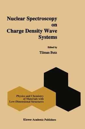 Nuclear Spectroscopy on Charge Density Wave Systems : PHYSICS AND CHEMISTRY OF MATERIALS WITH LOW-DIMENSIONAL STRUCTURES - T. Butz