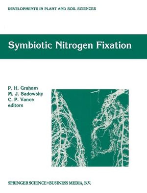 Symbiotic Nitrogen Fixation : Proceedings of the 14th North American Conference on Symbiotic Nitrogen Fixation, University of Minnesota, St. Paul Minnesota, U. S. A. July 25-29, 1993 : Astrophysics and Space Science Library - P. Graham