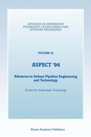 ASPECT Ninety Four : Advances in Subsea Pipeline Engineering and Technology :  Advances in Subsea Pipeline Engineering and Technology - Society for Underwater Technology (SUT)