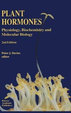 Plant Hormones : Physiology, Biochemistry and Molecular Biology - Peter Davies