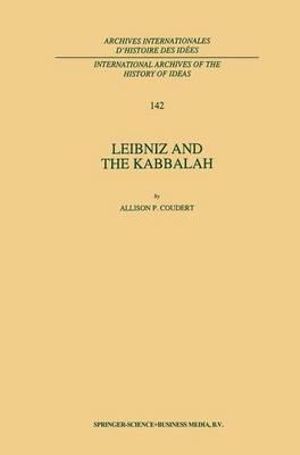 Leibniz and the Kabbalah : International Archives of the History of Ideas Archives Inte - A.P. Coudert