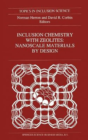 Inclusion Chemistry with Zeolites : Nanoscale Materials by Design : Mathematics and Its Applications - N. Herron