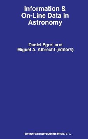 Information and On-Line Data in Astronomy : Mathematics and Its Applications - D Egret