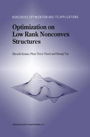 Optimization on Low Rank Nonconvex Structures : Nonconvex Optimization and Its Applications, V. 15 - Hiroshi Konno