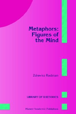 Metaphors : Figures of the Mind - Z. Radman