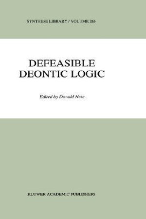 Defeasible Deontic Logic : SYNTHESE LIBRARY - Donald Nute