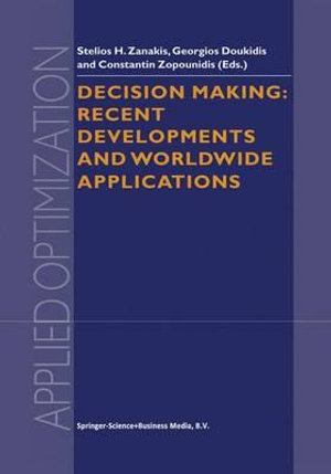 Decision Making : Recent Developments and Worldwide Applications - Stelios H. Zanakis