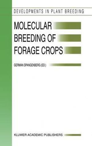 Molecular Breeding of Forage Crops : Proceedings of the 2nd International Symposium, Molecular Breeding of Forage Crops, Lorne and Hamilton, Victoria, - German Spangenberg