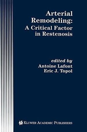 Arterial Remodeling : A Critical Factor in Restenosis - Antoine Lafont