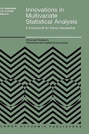 Innovations in Multivariate Statistical Analysis : A Festschrift for Heinz Neudecker - R. K. H. Meijmans