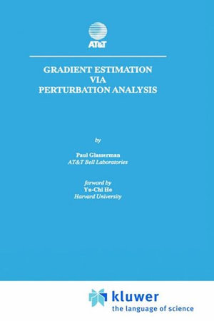 Gradient Estimation Via Perturbation Analysis : KLUWER INTERNATIONAL SERIES IN ENGINEERING AND COMPUTER SCIENCE - Paul Glasserman