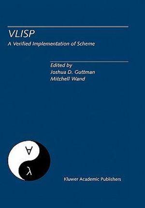 VLISP : A Verified Implementation of Scheme :  A Verified Implementation of Scheme - Joshua D. Guttman