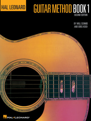 Hal Leonard Guitar Method: Book 1 (Second Edition) by Will Schmid, 9780793512454