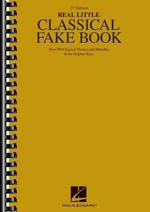 The Real Little Classical Fake Book - Hal Leonard Corp