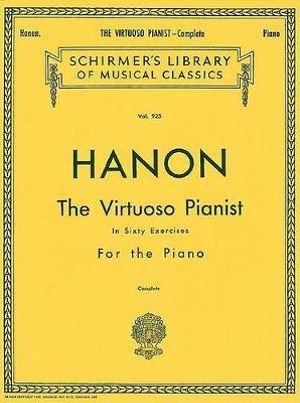 Hanon - Virtuoso Pianist in 60 Exercises - Complete : The Virtuoso Pianist In Sixty Exercises For The Piano (Complete) - Charles Louis Hanon