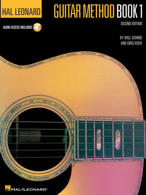 Hal Leonard Guitar Method: Book 1 [With Online Audio Access] : Second Edition - Will Schmid