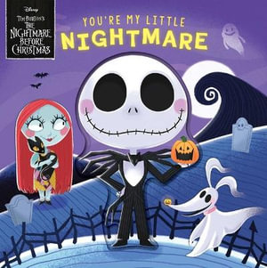 Disney Tim Burton's the Nightmare Before Christmas : You're My Little Nightmare - Grace Baranowski