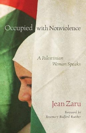 Occupied with Nonviolence : A Palestinian Woman Speaks - Diana L. Eck