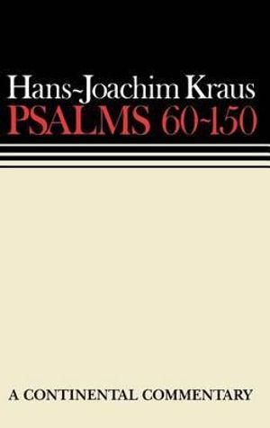 Psalms 60 - 150 : Continental Commentaries - Hans-Joachim Kraus