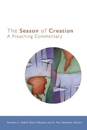 The Season of Creation : A Preaching Commentary - David Rhoads