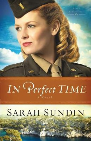 In Perfect Time : A Novel - Sarah Sundin