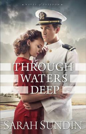 Through Waters Deep : Waves of Freedom - Sarah Sundin