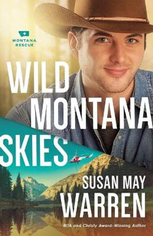 Wild Montana Skies : Montana Rescue - Susan May Warren