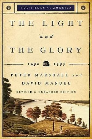 Light and the Glory : God's Plan for America - Peter Marshall