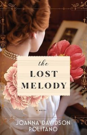 The Lost Melody - A Novel - Joanna Davidson Politano