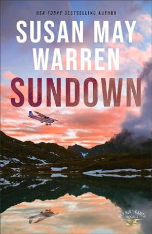 Sundown : Sky King Ranch - Susan May Warren