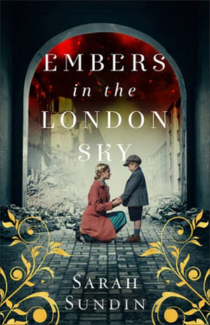 Embers in the London Sky - Sarah Sundin