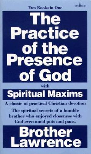 Practice of Presence of God - Brother Lawrence