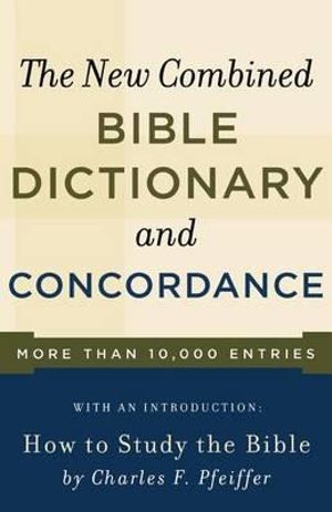 New Combined Bible Dictionary/Concordance : Direction Books - Baker Publishing Group