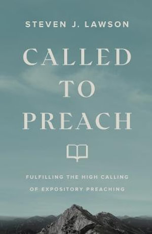 Called to Preach - Steven J. Lawson