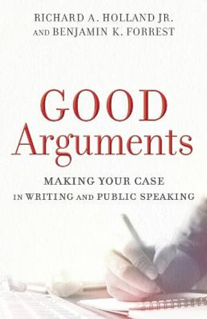 Good Arguments - Richard A. Jr. Holland