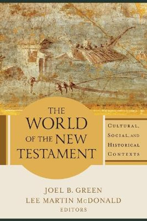 World of the New Testament - Joel B. Green