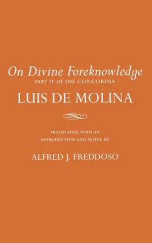 On Divine Foreknowledge : Part IV of the Concordia - Luis de Molina