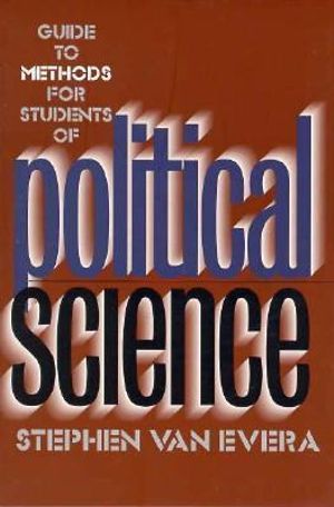 Guide to Methods for Students of Political Science - Stephen Van Evera