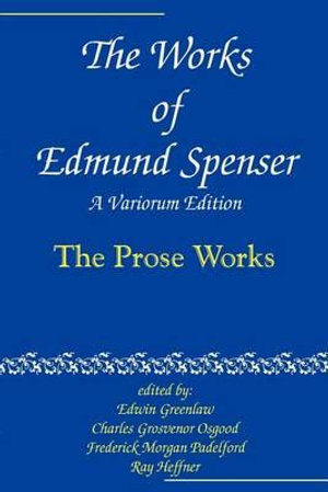 Works of Edmund Spenser: : A Variorum Edition, vol. 10 - Edmund Spenser