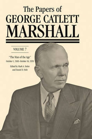 The Papers of George Catlett Marshall : "The Finest Soldier," January 1, 1945-January 7, 1947 - George Catlett Marshall