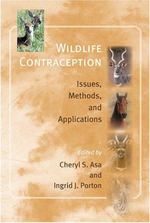 Wildlife Contraception : Issues, Methods, and Applications - Cheryl S. Asa