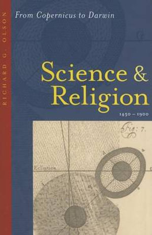 Science and Religion 1450-1900: : From Copernicus to Darwin - Richard G. Olson