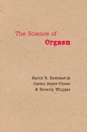 The Science of Orgasm - Barry R. Komisaruk